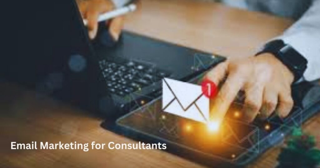 Email Marketing for Consultants