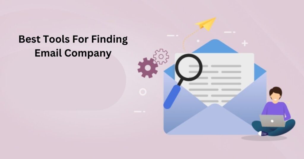 Best Tools For Finding Email Company