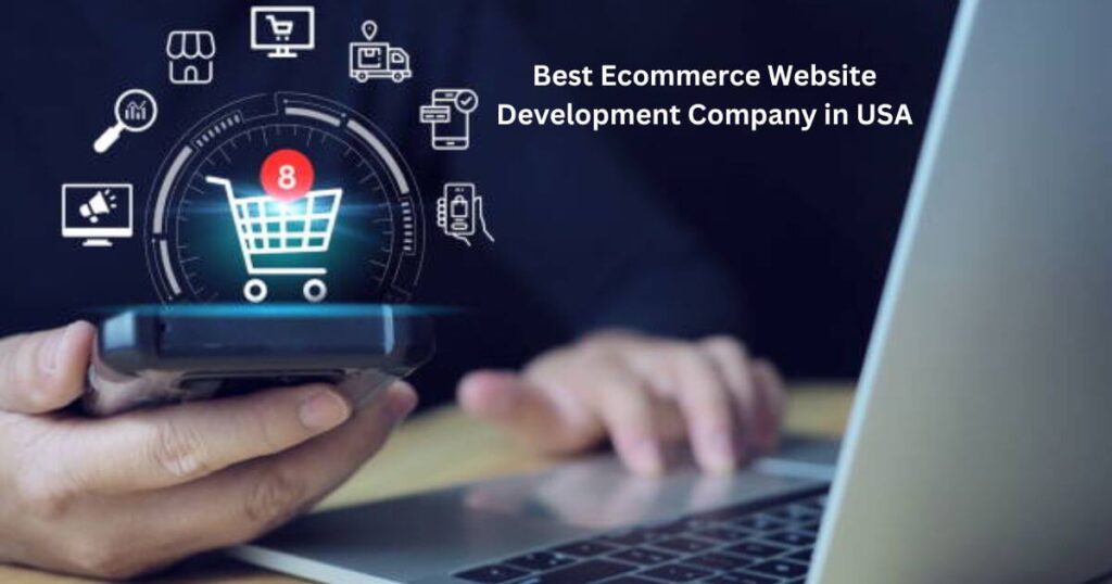 Best Ecommerce Website Development Company in USA