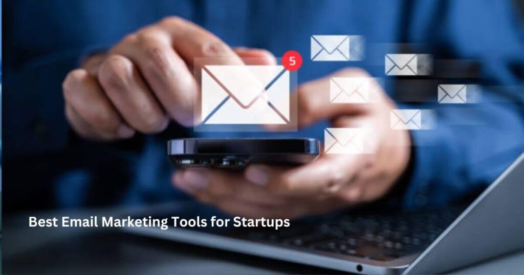 Best Email Marketing Tools for Startups