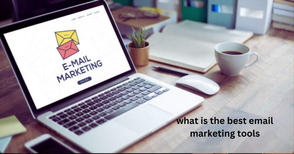 What is the Best Email Marketing Tools