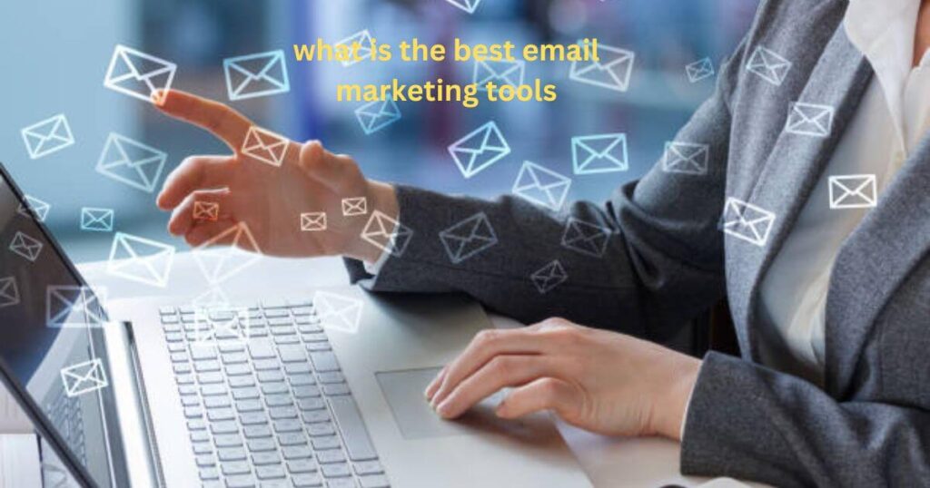 What is the Best Email Marketing Tools